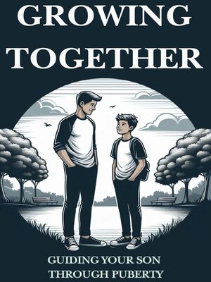 cover image of Growing Together-Guiding Your Son Through Puberty